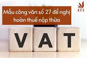 Công Văn Hoàn Thuế Nộp Thừa